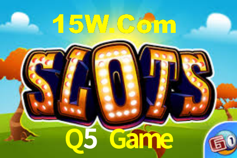 Q5 Game,Q5.Game